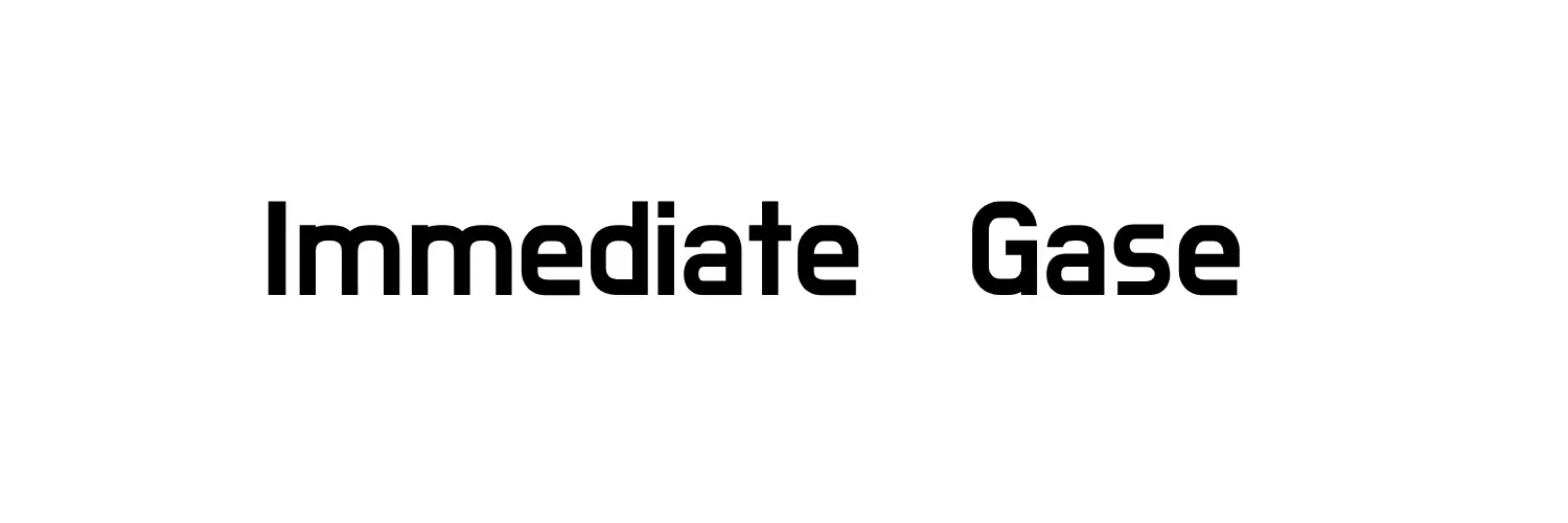 Immediate Gase